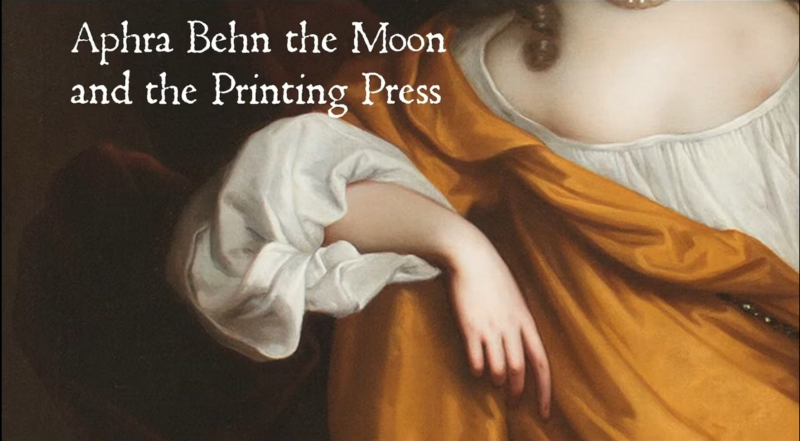 Aphra Behn the Moon and the Printing Press